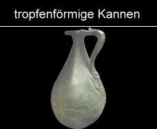 römische Kannen in Tropfenform