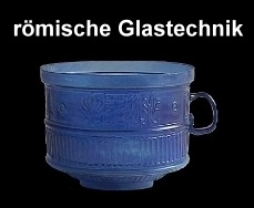 r&ouml;mische Glasmachertechnik