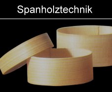 Holzspantechnik