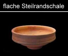 flache Steilrandschalen