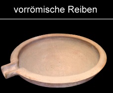 Formen vorrömischer Reiben